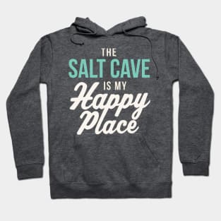 Salt Cave Sauna Salt Cave is my happy place Halotherapy Hoodie